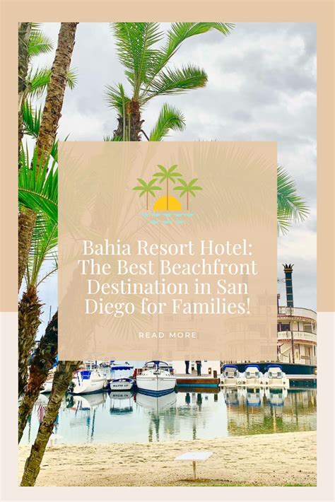 Bahia Resort Hotel: The Best Beachfront Destination in San Diego for Families | FUN WITH KIDS IN LA®