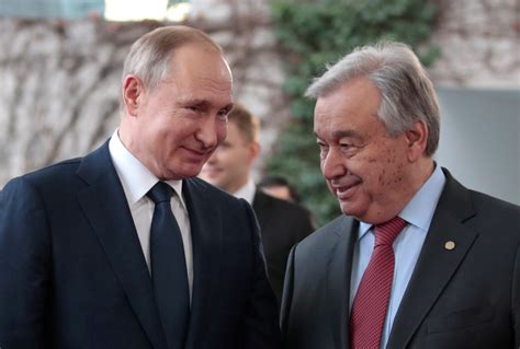 Conflit En Ukraine Guterres Re U Par Poutine Moscou La Semaine