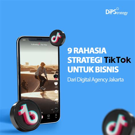 Terkuak Ini 9 Rahasia Strategi TikTok Untuk Bisnis Dari Digital Agency