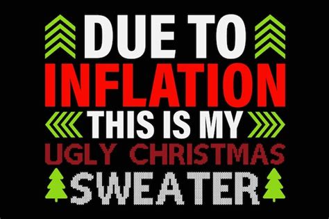 Premium Vector Due To Inflation This Is My Ugly Sweater For Christmas