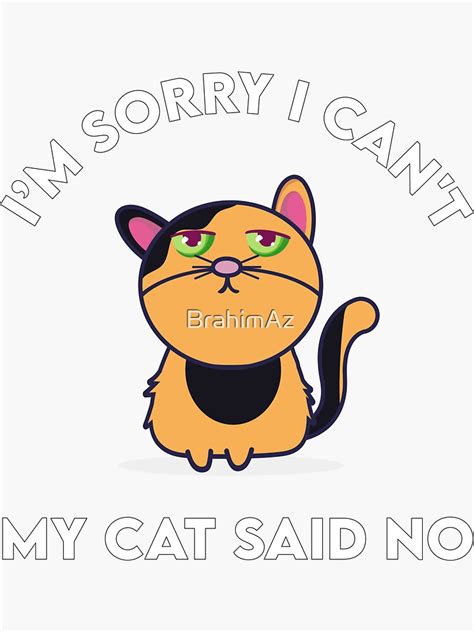 Im Sorry I Cant My Cat Said No Cute Mom Cat Sticker For Sale By