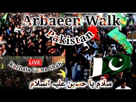 Live Arbaeen Walk In Lahore Ziyarat Arbaeen Chehlum Imam Hussain