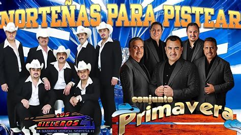 Conjunto Primavera Y Los Rieleros Del Norte Puras Norte As Viejitas