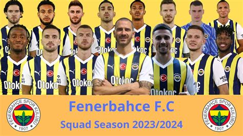 Fenerbahce F.C Squad With Leonardo Bonucci | Fenerbahce Squad 2023/2024 ...