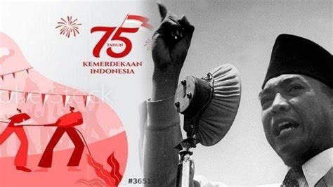 Kumpulan Ucapan Hari Kemerdekaan RI Contek Kutipan Para Tokoh Soekarno