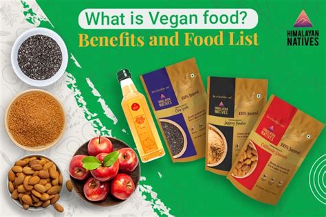 What is Vegan food? Benefits and Food List | Himalayan Natives