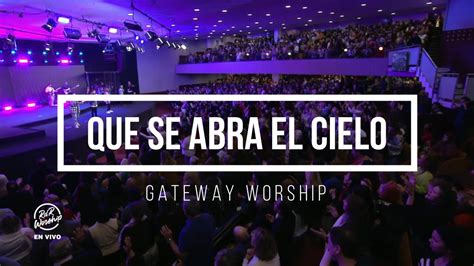 Que Se Abra El Cielo Cristine Dclario Gateway Worship Iglesia