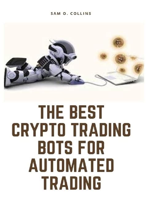 The Best Crypto Trading Bots For Automated Trading By Sam O Collins