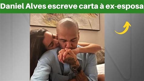 Daniel Alves escreve carta à ex esposa YouTube