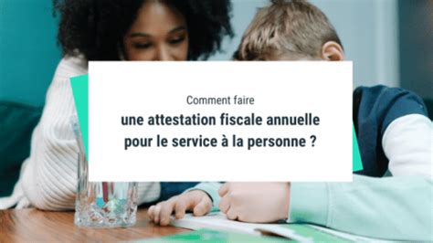 Comment Faire L Attestation Fiscale Annuelle Pour Les Services La