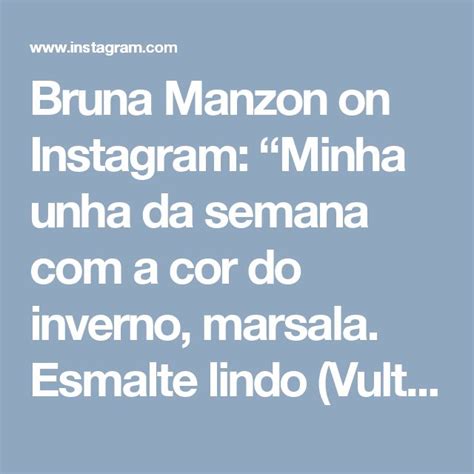 Bruna Manzon On Instagram Minha Unha Da Semana A Cor Do Inverno