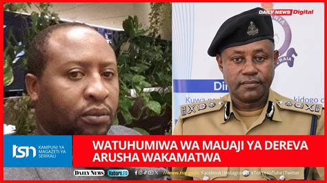 Watuhumiwa Wa Mauaji Ya Dereva Arusha Wakamatwa Youtube