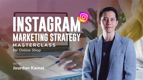 Instagram Marketing Strategy Masterclass For Online Shop With Jourdan Kamal Youtube