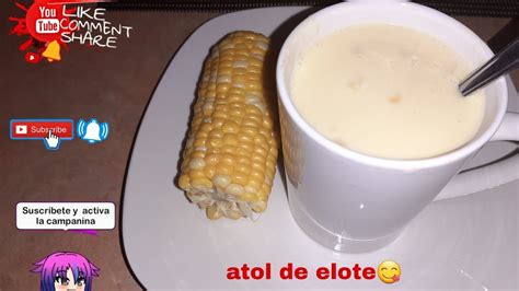 Aprender Acerca Imagen Como Se Hace El Atol De Elote Abzlocal Mx