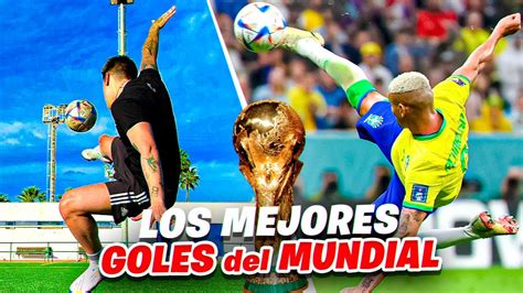 Los MEJORES GOLES del MUNDIAL Recreando Retos de Fútbol YouTube