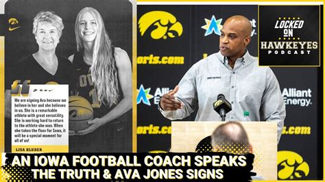 An Iowa Football Coach Speaks the Truth, Basketball Signing Day ...