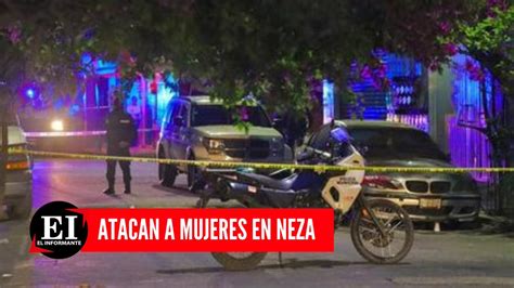 El Informante 🇲🇽 On Twitter 😔💜 Balean A Mujeres En Neza 🚨 Esta Madrugada 3 Mujeres Fueron