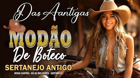 MODÃO RAIZ SERTANEJA SÓ AS MELHORES DO SERTANEJO ANTIGO YouTube