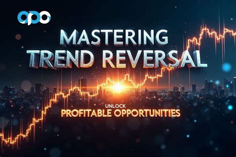 Mastering The Trend Reversal Trading Strategy Opofinance