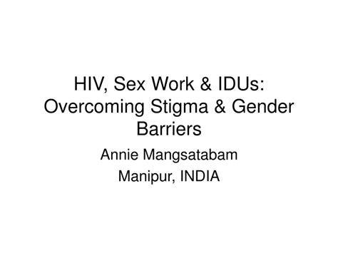 Ppt Hiv Sex Work And Idus Overcoming Stigma And Gender Barriers Powerpoint Presentation Id 677369