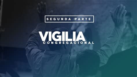 Vigilia Congregacional YouTube