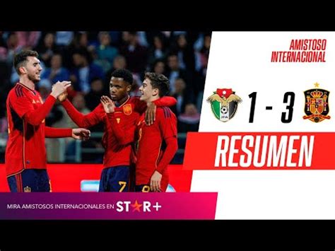 Espa A Vs Jordania Resumen Goles Y Video Por Amistoso Previo A