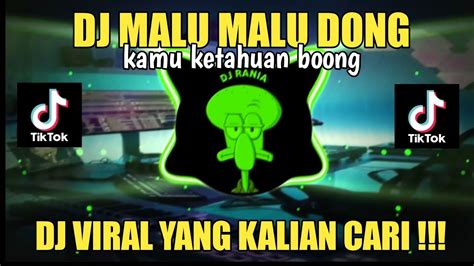 Dj Malu Malu Dong Kamu Ketahuan Boong Slow Bass Viral Tiktok