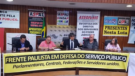 Frente Paulista Em Defesa Do Serviço Público é Lançada Na Alesp Aasptj Sp