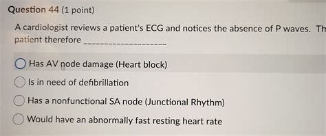 Solved Question 44 (1 ﻿point)A cardiologist reviews a | Chegg.com