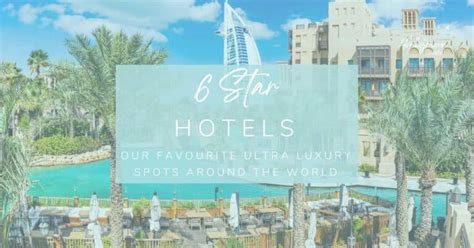 6 Star Hotels The Best Luxury Spots For 2024