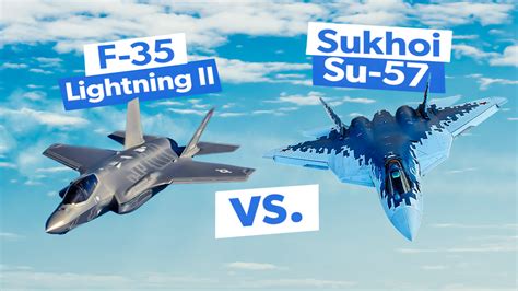 F-35 Lightning II Vs. Sukhoi Su-57: Stealth Capabilities Face-Off