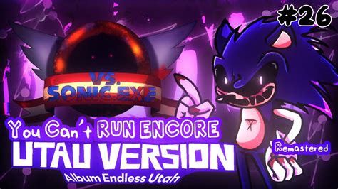 FNF Sonic EXE 3 0 You Can T Run Encore UTAU Version YouTube