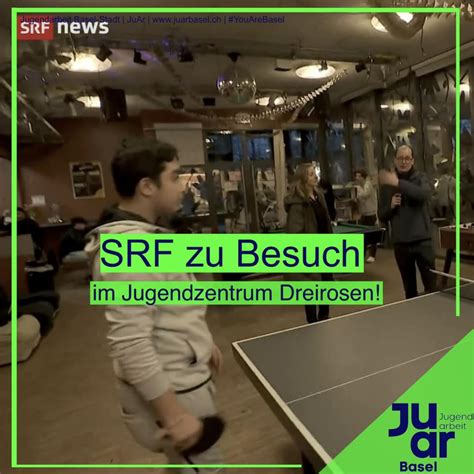 Jugenzentrum Dreirosen Im SRF Schweiz Aktuell JuAr Basel JuAr Basel