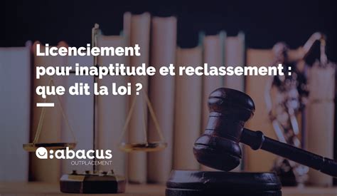 Licenciement Pour Inaptitude Et Reclassement Abacus Outplacement