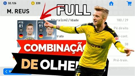 COMBINAÇÃO DE OLHEIROS 100 MARCO REUS PRO EVOLUTION SOCCER 2019