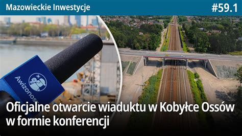 Oficjalne Otwarcie Wiaduktu W Koby Ce Oss W W Formie Konferencji