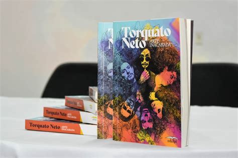 Lançamento do livro Torquato Neto Arte Inacabada inicia evento que