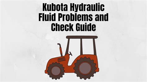 Common Kubota Hydraulic Fluid Problems And Check Guide Lawn Mowerly