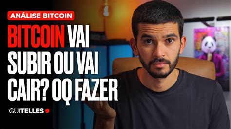 Bitcoin Vai Subir Ou Vai Cair Pq Bitcoin Subiu Acabou A Queda Do