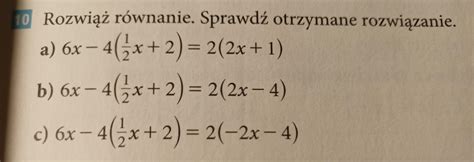 10 Rozwiąż równanie Sprawdź otrzymane rozwiązanie tex a 6x 4