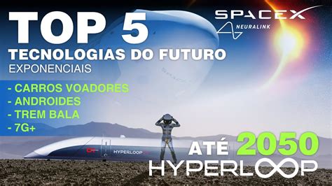 Top 5 Tecnologias Exponenciais Do Futuro AtÉ 2050 Youtube