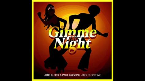 Adri Block Paul Parsons Right On Time Nu Disco Club Mix Gimme The