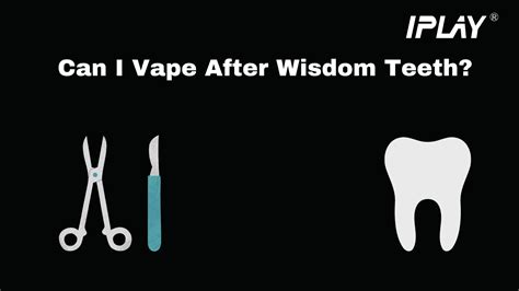 News Can I Vape After Wisdom Teeth A Comprehensive Guide