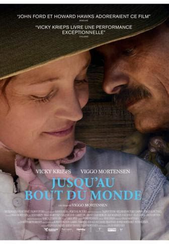 Jusqu Au Bout Du Monde 2023 Un Film De Viggo Mortensen Premiere Fr