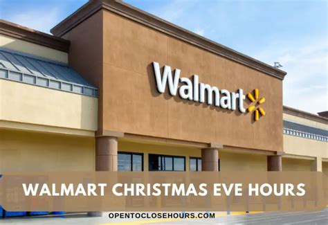 Walmart Christmas Eve hours are from 9am to 8pm