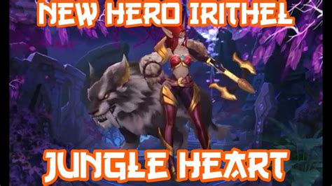 Mobile Legend New Hero Irithel The Jungle Heart YouTube