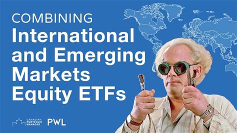 Combining International And Emerging Markets Equity Etfs Youtube