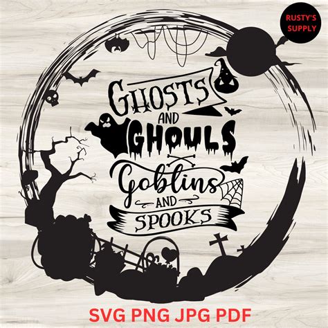 Ghosts And Ghouls SVG Goblins And Spooks SVG Halloween Svg Halloween