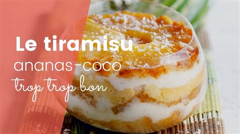 La Recette Du Tiramisu Ananas Coco Trop Trop Bon Youtube