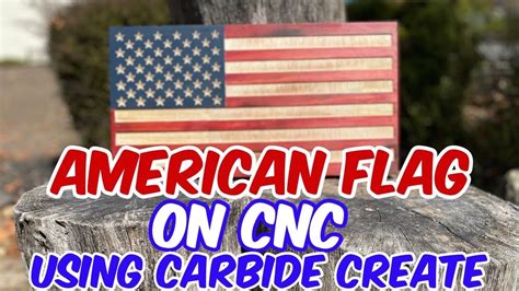 Carbide Create Tutorial Wooden American Flag On Shapeoko YouTube